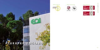 18 19
www.eoi.es
PROGRAMAEJECUTIVOENEXPERIENCIADECLIENTE
Nº ES056046-1
Nº ES056049-1
Centro certificado por:Miembro internacional de:Miembro fundador de:
# T U E X P E R I E N C I A E O I
 