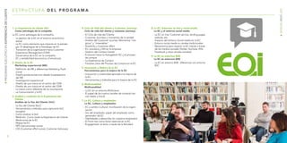 8 9
www.eoi.es
PROGRAMAEJECUTIVOENEXPERIENCIADECLIENTE
E S T R U C T U R A D E L P R O G R A M A
1.	La Experiencia de cliente (EC)
Como estrategia de la compañía
La EC como estrategia de la compañía
-- La gestión de la EC en el entorno económico
actual
-- La EC como elemento que impacta en la estrate-
gia. El despliegue de la Estrategia de EC
-- Transición de la organización hacia Customer
Experience Management (CEM)
-- Governance de la EC en la compañía
-- EC y rentabilidad (economics of emotions)
2.	Diseño de la EC
Marketing experiencial (ME)
-- Definición de ME y diferencias Marketing Tradi-
cional
-- Diseño producto/servicio desde la perspectiva
del ME
-- Investigación experiencial
-- Diseño de una marca en el centro del CEM
-- Diseño de una marca en el centro del CEM
-- La marca como referente de los touchpoints
-- La Comunicación y la EC
3.	Análisis y medición de la Experiencia del
Cliente
Análisis de la Voz del Cliente (VoC)
-- La Voz del Cliente (VoC)
-- Herramientas y métodos para capturarla VoC
(insights)
-- Como analizar la VoC
-- Medición. Como medir la Experiencia de Cliente
-- Mediciones de la EC
-- Mapas de EC
-- NPS (net promoter score)
-- CES (Customer effort score), Customer Advocacy
4.	Ciclo de Vida del cliente y Customer Journeys
Ciclo de vida del cliente y customer journeys
-- El Ciclo de vida del Cliente
-- Customer Journeys y momentos de la verdad
-- Análisis del Customer Journey: Momentos “má-
gicos” y “miserables”
-- Simplicity y Customer effort
-- EC, procesos y SSII en la empresa
-- Gestión del Contact Center
-- Evolución hacia la Autogestión EC y el proceso
de compra
-- La Experiencia de Compra
-- Factores clave del Proceso de Compra en la EC
5.	Innovación y Mejora de la EC
Herramientas para la mejora de la EC
-- Innovación y creatividad aplicada a la mejora de
la EC
-- Herramientas y métodos para la mejora de la EC
6.	Multicanalidad
Multicanalidad
-- La EC en un entorno Multicanal
-- El papel de los nuevos canales de contacto (so-
cial media y móvil)
7.	La EC, Cultura y empleados
La EC, Cultura y empleados
-- EC y cambio Cultural: movilización de la organi-
zación
-- Voz del empleado: papel del empleado como
generador de EC
-- Habilidades a desarrollar en nuestros empleados
-- El Front line como factor esencial en la EC
-- Engagement: el éxito a través de la felicidad
8.	La EC. Entornos on line y social media
La EC y el entorno social media
-- La EC on line: Customer service, landing pages,
website, etc.
-- Impacto del entorno Social media en la EC
-- Entorno social media vs canales tradicionales
-- Mecanismos para mejorar la EC cliente a través
de los medios sociales (Twitter, YouTube, RSS,
Facebook y otros canales sociales)
9.	La EC en entornos B2B
La EC en entornos B2B
-- La EC en entorno B2B : diferencias con entorno
B2C
 