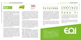 14 15
PROGRAMAEJECUTIVOENEXPERIENCIADECLIENTE
www.eoi.es
L A E X P E R I E N C I A C O N T I N Ú A
CLUB EOI es la Asociación de Antiguos
Alumnos de EOI Escuela de Negocios.
La misión del CLUB EOI es estrechar los lazos
e implicar a todos en el proyecto de la Escuela,
contribuyendo al desarrollo profesional y
personal de sus integrantes en empleabilidad,
formación para la actualización profesional,
emprendimiento y networking.
C O N S T R U Y E
T U F U T U R O
C O N N O S O T R O S
Formarse en EOI es más que estudiar. Es una experiencia
intensa, donde puedes ser parte de una comunidad
de profesionales experimentados y emprendedores,
intercambiarideas,encontrarapoyosyproyectartufuturo.
Un lugar donde vas a crecer como profesional y como
persona. El Área de Carreras Profesionales de EOI, pone
a disposición de los alumnos y antiguos alumnos toda
una serie de servicios orientados fundamentalmente a la
inserción en el mercado laboral y la mejora y desarrollo
de su carrera profesional.
EOI ofrece una labor de acompañamiento global del
alumno desde que termina su Master y a lo largo de
toda su trayectoria. Nuestra misión es ser un enlace
entre las empresas y los profesionales que formamos
en EOI.
Las actividades de Formación Continua dan lugar
a una red de conocimiento en la que los Alumni
intercambian experiencias y se mantienen en contacto
a través de la participación en Conferencias, Jornadas
Técnicas, Talleres y Cursos.
LaofertadeFormaciónContinuaestápreferentemente
dirigida a los Antiguos Alumnos de EOI, estando
también abierta a otros Directivos y Ejecutivos que
deseen inscribirse.
F O R M A C I Ó N
C O N T I N U A
D I S E Ñ A D A
E S P E C I A L M E N T E
P A R A T I
La Escuela de Organización Industrial es la decana
de las escuelas de negocios en España, iniciando su
andadura en un momento histórico y social tan rele-
vante como fueron los años 50.
A lo largo de toda nuestra historia hemos mantenido
nuestro carácter pionero en la que es ya una dilata-
da trayectoria, combinando el peso de la tradición
con la adaptación a un contexto de acelerado cam-
bio social. Para ello, siempre hemos estado atentos
a las necesidades sociales y, en concreto, a las ne-
cesidades del tejido empresarial, de los emprende-
dores y de los gestores. Llevamos más de cincuenta
años formando líderes más reflexivos, más creativos y
más críticos. Somos una escuela que siempre ha sido
consciente de su responsabilidad como institución
de formación y que ha apostado decididamente por
la innovación sostenible como eje fundamental sobre
el que construir un futuro mejor.
Everis and NTT DATA Company es una consulto-
ra multinacional que ofrece soluciones de negocio,
estrategia, desarrollo y mantenimiento de aplicacio-
nes tecnológicas, y outsourcing. La compañía, que
desarrolla su actividad en los sectores de telecomu-
nicaciones, entidades financieras, industria, utilities,
energía, administración pública y salud, alcanzó una
facturación de 608 millones de euros en el último
ejercicio fiscal. En la actualidad, cuenta con 11.000
profesionales distribuidos en sus oficinas y centros de
alto rendimiento en 13 países.
La consultora pertenece al grupo NTT DATA, la sex-
ta compañía de servicios IT del mundo, con 70.000
profesionales y presencia en Asia-Pacífico, Oriente
Medio, Europa, Latinoamérica y Norteamérica. La
integración en NTT DATA permite a everis ampliar
las soluciones y servicios para sus clientes, aumenta
sus capacidades, recursos tecnológicos, geográficos
y financieros le ayuda a dar las respuestas más inno-
vadoras a sus clientes.
La Asociación Española para el Desarrollo de la Ex-
periencia de Cliente (DEC) reúne a todos los profe-
sionales y empresas que persiguen la excelencia en
esta disciplina empresarial emergente y estratégica
con el objetivo de compartir conocimientos y desa-
rrollar las mejores prácticas para diferenciarse en el
mercado. Es un foro participativo que facilita el apo-
yo y la interacción entre sus miembros.
Empresas fundadoras DEC:
AEGON - AENA AEROPUERTOS - ALSA - ALTADIS
- ASISA - BANCO SANTANDER - BAIN&COMPANY
- BANCO CETELEM - CIGNA - COCA-COLA - CO-
RREOS - ENDESA - E.ON - EOI ESCUELA DE ORGA-
NIZACIÓN INDUSTRIAL - EVERIS - GAS NATURAL
FENOSA - GRASS ROOTS - IATA - IBERIA - LABORAL
KUTXA - MAPFRE - MDS - MERCEDES-BENZ - MET-
LIFE - MUTUA MADRILEÑA - OPTICALIA - PARQUES
REUNIDOS - SALESFORCE - SEGURCAIXA ADESLAS
S O C I O S C O L A B O R A D O R E S
 