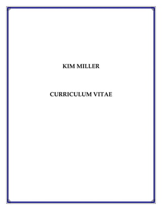 KIM MILLER
CURRICULUM VITAE
 