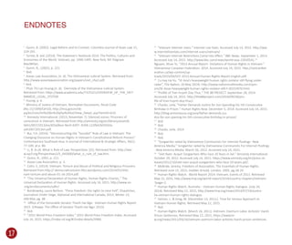 17
1
Quinn, B. (2002). Legal Reform and its Context. Columbia Journal of Asian Law 15,
219-291.
2
Turner, B. (ed. (2014). The Stateman’s Yearbook 2014: The Politics, Cultures and
Economies of the World. Vietnam, pp. 1490-1495. New York, NY: Palgrave
MacMillan.
3
Quinn, B., (2002), p. 221.
4
Ibid.
5
Asean Law Association, (n. d). The Vietnamese Judicial System. Retrieved from:
http://www.aseanlawassociation.org/papers/viet_chp2.pdf.
6
Ibid.
7
Phan Thi Lan Huong.(n. d). Overview of the Vietnamese Judicial System.
Retrieved from: https://www.academia.edu/7325321/OVERVIEW_OF_THE_VIET-
NAMESE_LEGAL_SYSTEM.
8
Huong, p. 6.
9
Ministry of Justice of Vietnam: Normative Documents, Penal Code
(No.15/1999/QH10), http://moj.gov.vn/vb-
pq/en/Lists/Vn%20bn%20php%20lut/View_Detail;.asp?itemID=610.
10
Amnesty International. (2013, November 7). Silenced voices: Prisoners of
conscience in Vietnam. Retrieved from http://amnesty.org/en/library/asset/A-
SA41/007/2013/en/6f2a0bce-9ec9-4297- 8194-122fb4265920/a-
sa410072013en.pdf.
11
Bui, T.H. (2014). “Deconstructing the “Socialist” Rule of Law in Vietnam: The
Changing Discourse on Human Rights in Vietnam’s Constitutional Reform Process”
Contemporary Southeast Asia: A Journal of International & Strategic Aﬀairs, 36(1):
77-100, at p. 86.
12
Li, B. (n.d). What is Rule of Law. Perspectives 1(5). Retrieved from: http://ww-
w.oycf.org/Perspectives2/5_043000/what_is_rule_of_law.htm.
13
Quinn, B., 2002, p. 221.
14
Asean Law Association, p. 3.
15
Colm, S. (2014). Vietnam: Torture and Abuse of Political and Religious Prisoners.
Retrieved from http:// democraticvoicevn.ﬁles.wordpress.com/2014/01/Viet-
nam-torture-and-abuse-01-16-2014.pdf.
16
"The Universal Declaration of Human Rights, Human Rights Charter,." The
Universal Declaration of Human Rights. Accessed July 14, 2015, http://www.un-
.org/en/documents/udhr/
17
Bonikowsky, Laura Neilson. “Press freedom: the rights to raise hell”, Dispatches,
Journalism Under Siege, Diplomat and international Canada, 2013, Winter 13,
JAN-Mar, pg. 48
18
Oﬃce of the Honorable Senator Thanh Hai Ngo. Vietnam Human Rights Report
2015 (Ottawa: The Oﬃce of Senator Thanh Hai Ngo: 2015)
19
Ibid.
20
"2015 World Press Freedom Index." 2015 World Press Freedom Index. Accessed
July 14, 2015. https://index.rsf.org/#!/index-details/VNM.
21
"Vietnam Internet Users." Internet Live Stats. Accessed July 14, 2015. http://ww-
w.internetlivestats.com/internet-users/vietnam/
22
"Vietnam Internet Restrictions Come into Eﬀect." BBC News. September 1, 2013.
Accessed July 14, 2015. http://www.bbc.com/news/world-asia-23920541.23
Nguyen, Khue-Tu. "2013 Annual Report- Violations of Human Rights in Vietnam."
Vietnamese Canadian Federation. 2014. Accessed July 14, 2015. http://vietcanfed-
eration.ca/wp-content/up-
loads/2015/04/VCF-2013-Annual-Human-Rights-Report-English.pdf.
24
Cu Hay Ha Vu. “SE Asia’s heavyweight human rights violator still ﬂying under
radar”, The Nation, 20 May 2014). http://www.nationmultimedia.com/opin-
ion/SE-Asias-heavyweight-human-rights-violator-still-f-30233970.html.
25
“Proﬁle of Tran Huynh Duy Thuc." THE 88 PROJECT. September 28, 2014.
Accessed July 14, 2015. http://the88project.com/2014/09/28/pro-
ﬁle-of-tran-huynh-duy-thuc/.
26
Chacko, Leila. "Father Demands Justice for Son Spending His 5th Consecutive
Birthday in Prison." Human Rights Now. December 5, 2014. Accessed July 14, 2015.
http://blog.amnestyusa.org/asia/father-demands-jus-
tice-for-son-spening-his-5th-consecutive-birthday-in-prison/.
27
Ibid.
28
Ibid.
29
Chacko, Leila. 2014
30
lbid.
31
Ibid.
32
"Songwriter Jailed by Vietnamese Communists For Internet Postings- New
America Media." Songwriter Jailed by Vietnamese Communists For Internet Postings
- New America Media. March 26, 2012. Accessed July 14, 2015.
33
“Viet Nam: Acquit Songwriters Who Face 20 Years in Jail." Amnesty International.
October 29, 2012. Accessed July 14, 2015. https://www.amnesty.org/en/press-re-
leases/2012/10/viet-nam-acquit-songwriters-who-face-20-years-jail/.
34
McBride, Jeremy. Freedom of Association, The Essentials of Human Rights.
Retrieved June 15, 2015, Hodder Arnold, London, 2005, pg.18-20
35
Human Rights Watch. World Report 2014: Vietnam, Events of 2013. Retrieved
May 22, 2015, http://www.hrw.org/world-report/2014/country-chapters/vietnam-
?page=2.
36
Human Rights Watch. Australia – Vietnam Human Rights Dialogue. (July 24,
2014). Retrieved May 22, 2015, http://www.hrw.org/news/2014/07/24/austra-
lia-vietnam-human-rights-dialogue.
37
Genser, J., & Greg, M. (December 13, 2013,). Time for Serious Approach to
Vietnam Human Rights. Retrieved May 22, 2015.
38
lbid.
39
Human Rights Watch. (March 16, 2011). Vietnam: Overturn Labor Activists’ Harsh
Prison Sentences. Retrieved May 22, 2015, https://www.hr-
w.org/news/2011/03/16/vietnam-overturn-labor-activists-harsh-prison-sentences.
ENDNOTES
 