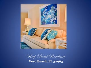 Reef Road Residence
Vero Beach, FL 32963
 