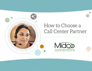 How to Choose a
Call Center Partner
 