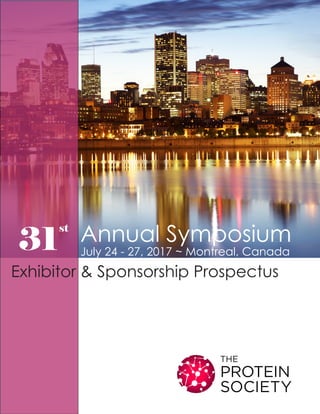 31
st
Annual Symposium
July 24 - 27, 2017 ~ Montreal, Canada
Exhibitor & Sponsorship Prospectus
 