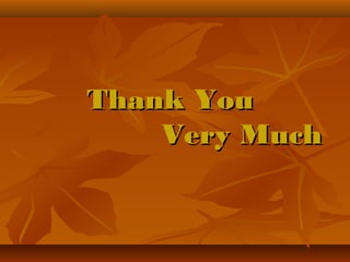 Thank YouThank You
Very MuchVery Much
 