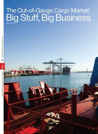 September/october2013WWW.MARITIME-EXECUTIVE.COM
64
By Jim Romeo
The Out-of-Gauge Cargo Market:
Big Stuff, Big Business
 