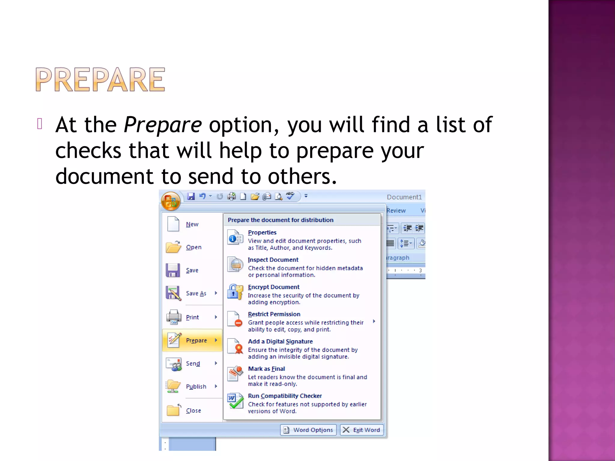  At the Prepare option, you will find a list of
checks that will help to prepare your
document to send to others.
 