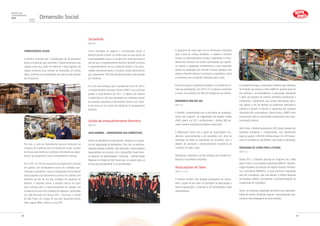 Fornecedores locais
A Bombril entende que a qualificação de fornecedores
locais é essencial para estimular o desenvolvimento das
regiões onde atua, além de melhorar o fluxo logístico da
cadeia produtiva para atender às demandas em tempo
hábil, conforme as necessidades de cada um das plantas
da companhia.
Por isso, a área de Suprimentos procura direcionar as
compras de materiais para fornecedores locais, sempre
em busca das melhores condições, atendendo às expec-
tativas da companhia e seus procedimentos internos.
Em 2104, 23,75% do orçamento da empresa foi utilizado
em gastos com fornecedores locais em unidades ope-
racionais importantes. Foram considerados fornecedores
locais aqueles cujo faturamento ocorreu em cidades com
distância de até 85 km das unidades de negócios da
Bombril. A empresa tomou a decisão interna de voltar
seus esforços para o desenvolvimento de cidades nos
arredores de suas três unidades de negócios, localizadas
em: São Bernardo do Campo (SP) – excluindo a cidade
de São Paulo em função de seu alto desenvolvimento,
Sete Lagoas (MG) e Abreu e Lima (PE).
Sociedade
(GRI SO1)
Como estratégia de negócio e contrapartida social, a
Bombril decidiu investir na mulher para as suas ações de
responsabilidade social. A escolha tem como premissa o
fato de que o empoderamento feminino também promove
o desenvolvimento de seu ambiente familiar e da comu-
nidade, otimizando assim a iniciativa. Dados demonstram
que, atualmente, 40% das famílias brasileiras são geridas
por mulheres.
Foi com esse enfoque que a companhia criou em 2010,
o Instituto Roberto Sampaio Ferreira (IRSF) e seu principal
projeto, a Casa Bombril, em 2011. O objetivo do instituto
é potencializar e dar foco estratégico às iniciativas sociais
da empresa, enquanto a Casa Bombril nasceu com o intui-
to de tornar-se um centro de referência do protagonismo
feminino.
Ações de empoderamento feminino
(GRI SO1)
Casa Bombril - Universidade das domésticas
Dentre as atividades da Casa Bombril, destaca-se o progra-
ma de capacitação de domésticas. Com foco na profissio-
nalização dessas mulheres, são oferecidos cursos gratuitos
desenvolvidos em parceria com o Senac/São Paulo (Servi-
ço Nacional de Aprendizagem Comercial – Administração
Regional no Estado de São Paulo) que, em quatro anos, já
formou aproximadamente 2 mil beneficiadas.
O programa vai muito além de um treinamento específico
para a área de serviço doméstico. O objetivo é também
investir no desenvolvimento humano, viabilizando o empo-
deramento financeiro da mulher, aumentando seu repertó-
rio cultural e agregando conhecimento a uma importante
parcela da população que enfrenta inúmeros desafios. Isso
porque a Bombril valoriza e reconhece a importância social
e econômica que a profissão representa para o país.
Prova do sucesso crescente do projeto é o aumento do nú-
mero de participantes. Em 2014, 414 mulheres concluíram
o curso, um acréscimo de 38% em relação ao ano anterior.
Movimento Mulher 360
(GRI 4.12)
A Bombril, comprometida com os princípios de empodera-
mento das mulheres, da Organização das Nações Unidas
(ONU), aderiu, em 2011, ao Movimento + Mulher 360, pri-
meira iniciativa empresarial brasileira nessa área.
O Movimento conta com o apoio de organizações aca-
dêmicas, governamentais e da sociedade civil, além de
empresas de todos os segmentos da economia, com o
objetivo de promover o desenvolvimento econômico de
mulheres em todo o país.
Atualmente, a Bombril é um dos membros do Conselho De-
liberativo e da diretoria voluntária.
Associações do Setor
(GRI 4.12, 4.13)
A Bombril mantém uma atuação participativa em discus-
sões e ações de seu setor. Ao participar de associações e
outras organizações, a empresa se vê representada e ativa
nacionalmente.
A companhia integra a Associação Brasileira das Indústrias
de Produtos de Limpeza e Afins (ABIPLA), fazendo parte de
sua diretoria e vice-presidência. A associação representa
o setor de produtos de limpeza doméstica profissional e
institucional, trabalhando para propor alternativas técni-
cas viáveis a fim de atender às exigências atribuídas à
indústria e garantir a eficácia e segurança dos produtos
oferecidos aos consumidores. Dessa forma, a ABIPLA tem
interlocução junto às autoridades responsáveis pela regu-
lamentação setorial.
Além disso, a Bombril participa do LIDE, grupo formado por
empresas brasileiras e multinacionais, com faturamento
igual ou superior a R$ 200 milhões anuais. Em 2014 patro-
cinou as reuniões do Lide Mulher, Lide Family e Lide Varejo.
Programa Dê a Mão para o Futuro
(GRI 4.13)
Desde 2011, a Bombril participa do Programa Dê a Mão
para o Futuro, uma iniciativa conjunta da ABIPLA e da Asso-
ciação Brasileira da Indústria de Higiene Pessoal, Perfuma-
ria e Cosméticos (ABIHPEC), no qual a Bombril é associada
pela Bril Cosméticos, que visa atender à Política Nacional
de Resíduos Sólidos, promovendo a profissionalização de
cooperativas de reciclagem.
Assim, as empresas associadas assumem sua responsabi-
lidade de realizar iniciativas visando o direcionamento pós-
consumo das embalagens de seus produtos.
Dimensão Social
Relatório de
Sustentabilidade
2014
38 39
 