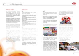 Perfil da Organização
Mudanças e desafios
Como qualquer empresa de grande porte, a história da
Bombril é recheada de sucessos e desafios. Com a morte
de seu fundador, Roberto Sampaio Ferreira na década de
80, a empresa passou por uma fase de inflexão, abriu seu
capital e passou a ter ações negociadas na bolsa de valores,
transformando-se em Bombril S.A.
A década de 90 foi um tempo difícil, quando o grupo italiano
Ferruzzi adquiriu dois terços de suas ações e a Cragnotti &
Partners obteve seu controle acionário. A partir de então, a
companhia ingressou no mercado de sabão em pó e passou
por diversas mudanças em seu quadro acionário.
Nesse período, a história da Bombril foi marcada por episó-
dios turbulentos, como a quebra de acordo entre acionistas,
fraudes financeiras e regime de administração judicial. Os
tributos gerados na época ainda estão sendo regularizados
pela companhia.
Mesmo assim, a empresa permaneceu ativa, apoiada em
uma marca forte, com um produto de popularidade incon-
testável.Até hoje, o Brasil concentra dois terços do mercado
mundial de lã de aço, representando o país onde o produto
teve sua maior assimilação pela população.
Foi em 2006 que a empresa iniciou sua recuperação, sob
a liderança de Ronaldo Sampaio Ferreira, o único entre os
três herdeiros do fundador que conseguiu, judicialmente,
reaver o controle do negócio. Atualmente, é controlador e
presidente do Conselho de Acionistas, dando continuidade
ao processo de desenvolvimento e expansão de uma com-
panhia que tem orgulho de ser brasileira.
História recente
2012
É lançado o portal Bombril Mulheres, a fim de se aproximar
ainda mais de suas consumidoras.
A companhia realiza diversos patrocínios e apoios, dentre os
quais se destacam:
- patrocínio da escola de samba Vai-Vai, com o enredo “Mu-
lheres Que Brilham”;
- patrocínio do projeto Gira Brasil, movimento artístico de
reciclagem urbana;
- patrocínio do time de futebol Corinthians, na final da Copa
Libertadores da América;
- lançamento do quadro Mulheres que Brilham no SBT,
um projeto especial que revela novos talentos femininos
da música.
2013
A Bombril mantém sua estratégia de comunicação baseada
no bom humor e direcionada ao público jovem feminino.
Ao longo do ano, a companhia dedica-se à elaboração de
seu primeiro Relatório de Sustentabilidade.
No segundo semestre, a Bombril passa por forte reestru-
turação, com mudanças significativas no corpo diretor da
empresa e um novo direcionamento estratégico.
A Bombril desenvolveu o Workshop de Inovação, projeto de
pesquisa em parceria com as alunas da Casa Bombril para
identificar oportunidades de inovação em seu portfólio de
produtos.
A companhia apoia a campanha Pense Rosa, movimento
internacional que busca engajar a população na luta contra
o câncer de mama.
Relatório de
Sustentabilidade
2014
2014
Com a estruturação na nova diretoria, presidida por Marcos
Scaldelai, a Bombril reitera o compromisso de rejuvenesci-
mento da marca.
Na área Industrial, a companhia investe em significativas
melhorias de processo para atender a uma nova gama de
produtos e ao constante crescimento da marca.
A Bombril inicia parceria com a nova embaixadora da mar-
ca, Ivete Sangalo, fortalecendo o trabalho de valorização da
mulher brasileira.
Com a Copa do Mundo no Brasil, a Bombril lança edições
especiais de produtos como o Bom Bril Bom de Bola.
Criação da TV Bombril, dentro do site da Bombril, que reúne:
“Virozzi”, vlog da Monica Iozzi; Jornal 1001, com Dani Cala-
bresa e Carlinhos Moreno; e dicas da Casa Bombril.
Campanha Presidenciáveis foi sucesso nas redes sociais. A
Campanha que começou com os três principais concorrente
à Presidência do Brasil, representados pelo eterno garoto
propaganda Bombril, Carlos Moreno, voltou no segundo tur-
no com os candidatos Aécio Neves e Dilma Rousseff, após
grande sucesso e reconhecimento nas redes sociais. Foram
mais de 1,2 milhão de visualizações no Youtube em menos
de um mês e no Facebook o alcance total foi superior a 176
mil interações.A campanha online trouxe vídeos com as en-
trevistas aos candidatos realizadas por Dani Calabresa. E a
campanha impressa, englobou anúncios nas principais re-
vistas do Brasil, relembrando os famosos anúncios da em-
presa de alguns anos atrás, que traziam o garoto Bombril
travestido de personalidades.
A Bombril participa de quadros em diversos programas na
televisão: “A Melhor Doméstica do Brasil” e “Mulheres que
Brilham”, no Programa Raul Gil e Okay pessoal!!!, com Otá-
vio Mesquita, no SBT; Programa Mega Senha, com Marcelo
Carvalho; Luciana by Night, com Luciana Gimenez e Com-
panhia de Viagem, com Márcio Morais, na Rede TV.
Presença da Bombril em diferentes tipos de mídias on line:
430 mil fãs no Facebook e mais de 4,5 milhões de visuali-
zações no canal da companhia no Youtube.
A companhia realiza diversos patrocínios ao esporte:
- a Bia Figueiredo, piloto da Stock Car;
- ao Torneio Internacional de Futebol Feminino;
- à Liga de Basquete Feminino.
Ivete, Bombril e uma seleção
de primeira. Desse jeito,
não há adversário que resista.
Chegou a hora. Ninguém segura a nossa seleção.
Pode vir a gordura, o limo e qualquer outro adversário.
A Bombril tem todos os produtos para chutar a sujeira
pra bem longe e uma torcida que faz bonito para
o Brasil brilhar cada vez mais. Vai Bombril! Vai Brasil!
A TV Bombril está cheia de novidades pra você
que é brasileiro, com muito orgulho, com muito
amor e muito brilho. Acesse bombril.com.br
Bombril. Os produtos que evoluíram com as mulheres.
BOM-0001-14i_An_Copa_bomdebola_42x27.5_AF.indd 1 4/28/14 2:51 PM
14 15
 