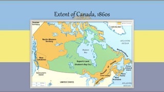 Extent of Canada, 1860s
 