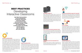 12 | AVTechnology Manager’s Workbook | Campus Collaboration Playbook	 avnetwork.com avnetwork.com	 Campus Collaboration Playbook | AVTechnology Manager’s Workbook 13
FLEXIBLE CLASSROOM DESIGN
Effective interactive classrooms provide a variety of options for stu-
dents and faculty to display information, engage in discussion, and
perform classwork. Install furniture that is lightweight, moveable,
and reconﬁgurable. Carpet ﬂoors will improve sound absorption.
Install wheels on chairs to enable easy navigation and access to
power and data outlets. Provide an instructor station that is small
and mobile, giving the instructor the ability to move about the class-
room, assist with discussions, and answer questions. Locate lighting
ﬁxtures close to projection screens for easy on/off access. Use in-
direct lighting to provide soft illumination, and install sensors to
automatically turn lighting on or off as needed. Insulate the rooms
and install individual climate controls to ensure a quiet and com-
fortable learning environment. When possible, interconnect class-
rooms to accommodate variations in class size.
Best Practices s
REDUNDANT TECHNOLOGY
Mount multiple electronic display surfaces on several walls.
Make screens available for displaying projected images using ceil-
ing-mounted projectors. Multiple wall-mounted ﬂat-panels, 42” or
larger, with the ability to shift from side to side will enable small
workgroups to display computer-based materials. Choose audiovi-
sual equipment with remote controls to provide easy access to net-
work devices and control displays. Cameras mounted at the front
and rear of the classroom will allow for lecture capture and record-
ing of other activities to be distributed for later viewing, as well as
provide capacity for teleconferencing.
GOOD ACOUSTICS AND SOUND THROUGHOUT ROOM
While many ﬂat-panels are also equipped with built-in speakers,
ceiling-mounted speakers provide clearer sound and sufficient vol-
ume. Speakers should be accessible by remote control, as well as by
the instructor workstation. Install ceiling tiles and sound baffles to
minimize ambient sound.
COLLABORATION AND BYOD ENVIRONMENT AND
SUPPORT
Sufficient wireless connectivity is needed to accommodate a class-
room full of mobile device users. Whenever possible, select plat-
form-independent applications that are accessible by a wide range
of devices and their associated operating systems.
VARIETY OF WRITING SPACES
Perimeter walls should have a variety of writing surfaces. Tradition-
al whiteboards permit students and faculty to write key messages
and record notes from brainstorming sessions. Make corkboards
and magnetic surfaces available to accommodate paper materials
and other notes that need to be displayed during class. Plentiful
and spacious writing surfaces, including those on student desks and
workstations, will also ensure that a class can continue uninterrupt-
ed in the event of a connectivity outage.
Best Practices p
BEST PRACTICES
Developing
Interactive Classrooms
Use these best practices
for the development
of effective interactive
classrooms taking
into account the needs
of students, faculty, IT staff,
and administrators
to help provide user-friendly
learning spaces
that are efficient
and cost-effective.
WIRELESS AND HARDWIRED CONNECTIVITY AVAILABLE
Install hardwired outlets to provide support for ultra-high-band-
width needs, such as high-deﬁnition online video and multi-site
videoconferencing. Also include adequate wireless connectivity for
low-impact applications and individual device connectivity. Make
wall and ﬂoor-mounted power outlets plentiful for recharging mo-
bile devices and powering portable equipment.
FACULTY TRAINING
Provide faculty with research and data on why and how a technol-
ogy-supported, collaborative approach can improve teaching and
learning. Offer training sessions to help educators consider how
they would incorporate collaborative technologies into their exist-
ing lesson plans. These sessions encourage educators to rethink ev-
erything—from which data they project onto walls to how to share
student work with the class. Familiarize faculty with the technolo-
gy used in an interactive classroom, as well as movable tables and
chairs and other elements of the space.
TEST DRIVE TECHNOLOGY
As much as possible, use a hands-on approach when evaluating
potential technologies. Engage directly with any technology that
might be considered for use in an interactive classroom. Site visits
to nearby institutions with existing interactive classroom space can
help faculty, students, administrators, and IT staff get an idea of the
technologies available to power the classroom, and observe them in
use. Identify faculty members with a signiﬁcant interest in educa-
tional technology, and involve them in hands-on testing whenever
possible. Ask questions of those currently using these technologies
to ﬁnd out what they like, as well as what they would do differently
if given the chance. AVT
 