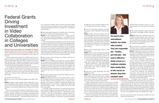 14 | AVTechnology Manager’s Workbook | Campus Collaboration Playbook	 avnetwork.com avnetwork.com	 Campus Collaboration Playbook | AVTechnology Manager’s Workbook 15
On Money p
Federal Grants
Driving
Investment
in Video
Collaboration
in Colleges
and Universities
State and local governments are responsible for educat-
ing and providing a host of other services to constituents. Unfortu-
nately, with limited state resources and reduced budgets, severe and
almost universal cuts in education funding have occurred in the past
five years.
However, federal grant programs are available that make it pos-
sible for educators to implement programs, hire professionals and
purchase technologies that enable them to better serve their stu-
dents. Recently, many colleges and universities have used dollars
from grant programs to purchase and implement video collabora-
tion solutions to power key programs and initiatives.
We recently had the opportunity to sit down with Tracie Bryant,
the Vice President of State and Local Government and Education
Sales at solution provider, AVI-SPL, to discuss what grant programs
are available, why they were put in place and why colleges and uni-
versities are investing in video collaboration solutions with their
grant dollars.
Here is what Tracie had to say:
Q: What are some of the funding challenges facing higher educa-
tion?
Bryant: Funding is a huge challenge. What’s happening in our na-
tional and global economy impacts education. Education budgets
tend to be one of the first things that are slashed. And when state
funding is cut, then federal funding steps in and tries to fill in those
gaps.
But when you have federal funding it’s usually based on demo-
graphics or specific programs. If an educational institution doesn’t
have the resources to facilitate those programs and develop those
programs, they still can’t partake in the funding. So that’s where you
start to see another big trend — consortium building. They’ll devel-
op a consortium of colleges, with two or three community colleges,
a large university and then maybe a technical college. And those four
or five entities together will develop a program that can qualify for
federal funding.
Q: What federal grant programs are available today for education?
What types of institutions are these grants directed to?
Bryant: The main educational areas of focus — based on need as
well as the grants to support the programs — are specifically for two
year colleges and the development of public and private sector part-
nerships.
Grants are provided by the Department of Labor (DOL) and the
Department of Education (DOE). They require partnerships between
community colleges, school districts, high-growth, high-demand in-
dustry employers and workforce development centers. These grants
are all about career training. The grants funded through the DOL are
called TAACCCT Grants and the Youth Career Connect Grant. Grant
opportunities funded through the DOE are through their Office of
Career, Technical, and Adult Education and include grants through
their National Centers for Career and Technical Education.
Q: What are some of the educational or workforce trends that are
driving federal funding?
Bryant: One of the biggest trends right now is open enrollment
and secondary education programs that involve retraining individu-
als that have been previously in the workforce. These nontradition-
al students have been laid off when their jobs left the region, were
automated or otherwise eliminated, and need to be trained in new
skills and abilities. This additional job training allows them to gain
employment when they can’t find jobs in their original area of ex-
pertise.
Q: What needs or pain points do educational institutions need to
address with this grant money?
Bryant: The largest pain point is in the workforce. There is a short-
age of qualified workers in emerging industries. This is typically in
the more advanced, technical industries, such as aerospace, bioen-
gineering, clean energy or healthcare. Educational institutions are
building programs to train workers in highly-skilled, high-paying
jobs, where they’re needed — and to get them out into the work-
force more quickly.
For example, a high school student can simultaneously enroll in
the community college and take job training courses. Then, an in-
dustry partner in a high-demand industry — like Boeing or a hospi-
tal system — will create an internship that coordinates with the pro-
gram. Following graduation, the student would have a job waiting
for them from that employer. This requires a partnership between
the high school, the community college, the work-
force development board and the employer.
Q: How do educational institutions determine
what types of video collaboration solutions they
need?
Bryant: A higher education institution will have
a technology plan that outlines what they are try-
ing to accomplish. But we can help by specifying
the products, providing the quotes for equipment,
labor, maintenance and training of the technology.
We’ll also provide a narrative for them of how all
of it is going to be used and how that equipment
will enable them to facilitate the program that
they’re driving.
Q: Why are they using the grant dollars on video
collaboration?
Bryant: Video is a way to maintain the requisite
partnerships across these disparate groups. It’s also
a great way to continue education across the en-
tire process and ensure that students have access
to course materials regardless of time or location.
The need to train nontraditional students also
makes video essential. They have responsibilities
— families, part time jobs — that make it difficult
to attend classes on a traditional schedule. Video
enables them to take courses on demand, when
their schedules allow.
Q: What other unique opportunities does video
collaboration offer?
Bryant: One of the main factors in the develop-
ment of these public and private sector initiatives
is the use of technology in innovative ways to not
only provide training and scholastic curriculum,
but to also advance an industry’s effectiveness.
Unified communications, with voice and video, allow multiple
community organizations to develop a two year program, for exam-
ple, with shared resources. Many of these institutions don’t have the
instructors or the resources to facilitate the entire program on their
own. The use of video and voice over IP communications allows stu-
dents to attend courses face-to-face, be completely interactive, have
access to learning management systems that are online and partic-
ipate in active environments without having to be there physically.
Unified communications also fosters those mentoring and the
internship programs. Students are able to participate not just in the
scholastic-based curriculum, but also in a men-
toring program and active-based job training as
well.
Q: How is their investment of grant dollars into
collaboration technologies helping communi-
ties?
Bryant: Ultimately, the community is the one to
benefit from these programs. These workers will
enter the workforce, where they’ll make a differ-
ence and drive the local economy. This is why the
grants require such a partnership between multi-
ple community organizations.
Q: What resources are available to educational
institutions that are looking to acquire grant dol-
lars to help them meet their collaboration needs?
Bryant: Collaboration vendors can certainly be
a resource. We understand the business case, the
applications. We design the environment that the
technology fits into, and we provide the technol-
ogy solutions for these programs.
Collaboration equipment manufacturers are
also key. Cisco, for example, works with grant
managers and grant service organizations to as-
sist educational entities with not only finding
funding for their projects, but also then helping
them apply for the funds and submitting that
application on their behalf. And then they work
with a vendor like us to specify the equipment,
to perform the installation and implementa-
tion services, and to provide end user training.
Collaboration manufacturers like Cisco are very
good and very successful in helping colleges and
universities acquire federal funding.
In addition, there are plenty of workshops
and seminars available through organizations such as grants.gov.
One thing I would like to stress is that administrators and tech-
nology specialists do not need to be an expert in grant writing and
available grant programs. All they have to do is have an interest.
Private partners can help not only with finding funding for projects,
but with applying and submitting applications on an institution’s
behalf. If they’re interested and in need, private partners will con-
nect them to the appropriate resources and handle the rest. AVT
Note: Some content for this article was taken from the Public Sector View
interview with Tracie Bryant.
On Moneys
The need to train
nontraditional
students also makes
video essential.
They have responsibili-
ties – families,
part time jobs – that
make it difficult to
attend classes on a
traditional schedule.
Video enables them
to take courses on
demand, when their
schedules allow.
 