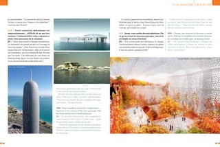 La vie dansleGolfe LifeintheGulf
82 83
Ce travail se passe souvent en méditant, dans le noir.
Enfermé dans le silence, Jean Nouvel laisse les idées
éclore, se mettre en place… Ensuite il arrive avec un
concept, qu’il traduit en croquis.
MM - Jeune, vous vouliez devenir plasticien. Est
ce qu’en créant de nouveaux paysages, vous avez
accompli vos rêves d’artiste?
JN - “En construisant des bâtiments, je change
l’environnement urbain, j’essaye toujours de garder
une forme de poésie en tout cela. Grâce à l’architecture,
je suis un peintre à grande échelle”.
It often involves a meditation in the dark. Locked
in silence, Jean Nouvel lets the ideas flesh out and
take the shape... Then he comes up with a concept
that he translates into sketches.
MM - Young, you wanted to become a visual
artist. Did you accomplish your artistic dreams,
by creating new landscapes on human scale?
JN - “By constructing buildings, I change the
urban environment, I always try to keep an once
of poetry in all this. With the architecture, I am a
large-scale painter.”
les moucharabiés. “Les rayons du soleil deviennent
l’acteur et jouent avec l’espace et les planchers”,
confirme Jean Nouvel.
MM - Votre créativité débordante est
impressionnante… difficile de ne pas être
curieuse. Comment faites-vous, comment se
passe votre processus de la création?
JN - “Dans mon travail j’échange énormément.
La réalisation des grands projets est l’ouvrage de
toute une équipe”. (Jean Nouvel est à la tête d’une
équipe d’environ 140 personnes - ndlr). Je m’entoure
des consultants, qui nous parlent du lieu, du sujet
que l’on traite. Cela débouche sur une séance de
brainstorming. Apres c’est une histoire de synthèse
et ça c’est un travail qui se fait plutôt seul.”
Nouvel has applied this rule since the establishment
of the Arab World Institute in Paris..
We also find this lighting effect in Burj Doha, in
Qatar. The tower is fully covered by moucharabies.
“The sun’s rays become the actor and play with space
and boards,” says Jean Nouvel.
MM - Your boundless creativity is impressive ...
hard not to be curious of the way you work. Tell
me more about your creative process.
JN - “In my work I interact a lot. The completion of
major projects is the work of a whole team.” (Jean
Nouvel leads a team of about 140 people).
“I deal with consultants to know the place and subject
that I work on. This leads to a brainstorming session.
Then it’s a question of good synthesis and this job must
be done alone. “
Le Louvre Abu Dhabi, ouverture prévue en décembre 2015
Musée National de Doha
Doha Tower -Photo CSCEC
Le projet du Namoc, le Musée des arts de Chine à Pékin
 