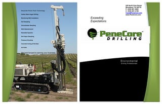 Environmental
Drilling Professionals
220 North East Street
Woodland, CA 95776
P: (530) 661-3600
C: (530) 681-3198
Tuan@PeneCore.com
www.PeneCore.com
Exceeding
Expectations
Geoprobe Direct Push Technology
Hollow Stem Auger Drilling
Monitoring Well Installation
Soil Sampling
Groundwater Sampling
Well Abandonment
Remedial Injection
Soil Vapor Sampling
Pressure Grouting
Concrete Coring & Flat Saw
Air Knife
We look forward to earning your business.
 