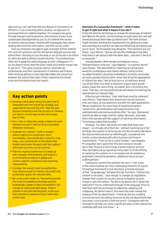 EY – Tax Insights for business leaders №14 47
Technology
data and you can’t get that with any degree of consistency or
efficiency if you’re working with a solution, an approach or
processes that are cobbled together. If a company has gone
through mergers and acquisitions, the scenario is even more
complicated and disjointed as you try to combine the variety
of systems and processes. Dealing with inadequate data means
dealing with incorrect information, and that can be costly.”
Even as companies struggle to gain oversight of their indirect
VAT and GST positions and the myriad tax-relevant sources that
define them, reaching across the aisle or out of the silo in an effort
to refine the data is almost counterintuitive. “Tax professionals
often don’t speak the same language as their colleagues in IT,
so one doesn’t know what the other needs and neither knows how
to ask for it.” The same could be said for corporate tax
professionals and their counterparts in business and finance,
often working without a road map that makes the connection
between the actions they take in their respective functional
areas and the downstream tax impact.
Elements of a successful framework ­— what it takes
to get it right and what it means if you don’t
Is this the time for technology to change the landscape of indirect
tax? More to the point, can technology actually tame the vast and
varied processes that make up indirect tax? The faint of heart
might hesitate, thinking the requirements for getting accurate
and unambiguous indirect tax data overwhelming and always just
out of reach. Technologists may disagree. “The solutions are out
there,” says Olbrich, “but we still see the challenge of tax data
that doesn’t yet interact with the other data … and that is the first
prerequisite.”
Standardization. Both Hengst and Naghavi concur.
“Standardization is the key,” says Naghavi. “In a perfect world,”
says Hengst, “the data fields for reporting all transactions
would be unambiguous and clearly defined. Going further,
tax determinations should be embedded in accounts receivable,
accounts payable and any other areas that drive the aggregation
of indirect tax data.” Not all functions or jurisdictions would
use all the fields, but what is entered in a given place would
always mean the same thing, no matter who is providing the
input. That way, non-tax professionals will always be entering the
appropriate tax-relevant data.
Effective user interface. “User interfaces must be coherent,”
says Olbrich. That means they should work across business
lines and tasks, across platforms and with the right applications.
“We are looking for the same level of anytime/anywhere
connectivity, personalization and responsiveness that
entertainment and communications offer,” he says. Businesses
need to be able to make smarter, better decisions, and make
them more quickly with the support of real-time information.
“Technology makes that possible.”
Strategy. Too often, decisions are made that have a tax
impact — as virtually all of them do — without involving tax in the
strategic discussions or factoring tax into the formative decisions.
Tax requirements become an afterthought, considered only
insofar as they dovetail with other business and finance
requirements. “That can be a costly mistake,” says Naghavi.
“If companies don’t spend the time and money to include
tax in their finance or technology transformations up front,
they inevitably end up spending money later to in retrofitting
or replacing the systems or in increased cost of compliance,
potentially substantial penalties, additional resources and
audit expenses.”
Continuous connectivity between tax and IT. This is one
of the most essential yet most challenging elements of a good
technology framework to put into place, primarily because
of that “language gap” between the two functions. “Indirect tax
content is not static,” says Hengst. It changes as regulations
change from country to country and as companies acquire,
merge or spin-off entities. Tax has to be able to tell IT what they
need and IT has to understand enough of the language of tax to
help them with the processes for adjusting, adapting and
complying. As Olbrich sees it, this need may even change the
makeup of the tax department: “I think we will see a leading
practice become the adding resources to the tax department that
have been cross-trained in both tax and IT. Companies with the
foresight to do that can solve a significant piece of the indirect tax
challenge with that one move.” ı
Key action points
•• Develop a dedicated indirect tax plan that is
integrated with the overall tax strategy and
supported by tax and the CFO. Take the plan
beyond compliance and the process of cranking
out returns to leverage all that technology
has to offer.
•• Hire, train or otherwise assign a liaison to work
between tax and IT and serve as a translator
whenever necessary.
•• Evaluate any solution — built or bought —
before making the investment. Don’t
oversimplify, overcomplicate or look for a big
bang. Just concentrate on the details that
matter most given the particular fact pattern
and make sure they can be covered.
•• Plan for ongoing maintenance to keep up
with changes in the business and industry
environments as well as in global and
country-specific compliance and reporting
requirements.
•• Consider the analytic tests tax authorities
may employ as part of indirect tax audits and
proactively assess the relevant data.
•• Be curious and remain so.The working world,
the array of available technology and the
evolutionary power of data and analytics can
change at unprecedented speed. Today’s
solution is just the starting point, so be sure
that someone is keeping in touch with what
comes next.
 