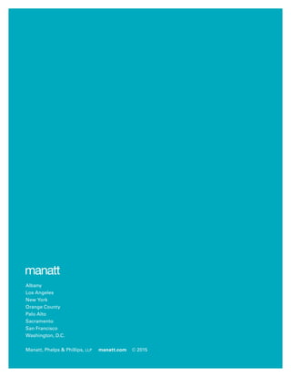 Albany
Los Angeles
New York
Orange County
Palo Alto
Sacramento
San Francisco
Washington, D.C.
Manatt, Phelps  Phillips, LLP manatt.com © 2015
 
