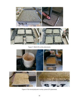 41
Figure 5. Multi-lift overlay placements.
Figure 6. Pre-mixed polyester overlay system (S7) placement.
 