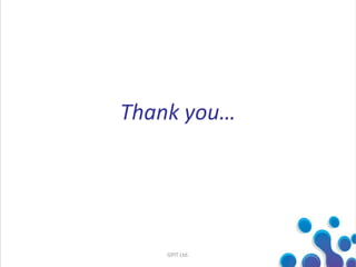 Thank you…
GPIT Ltd.
 