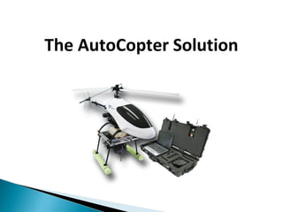 The AutoCopter Solution

 