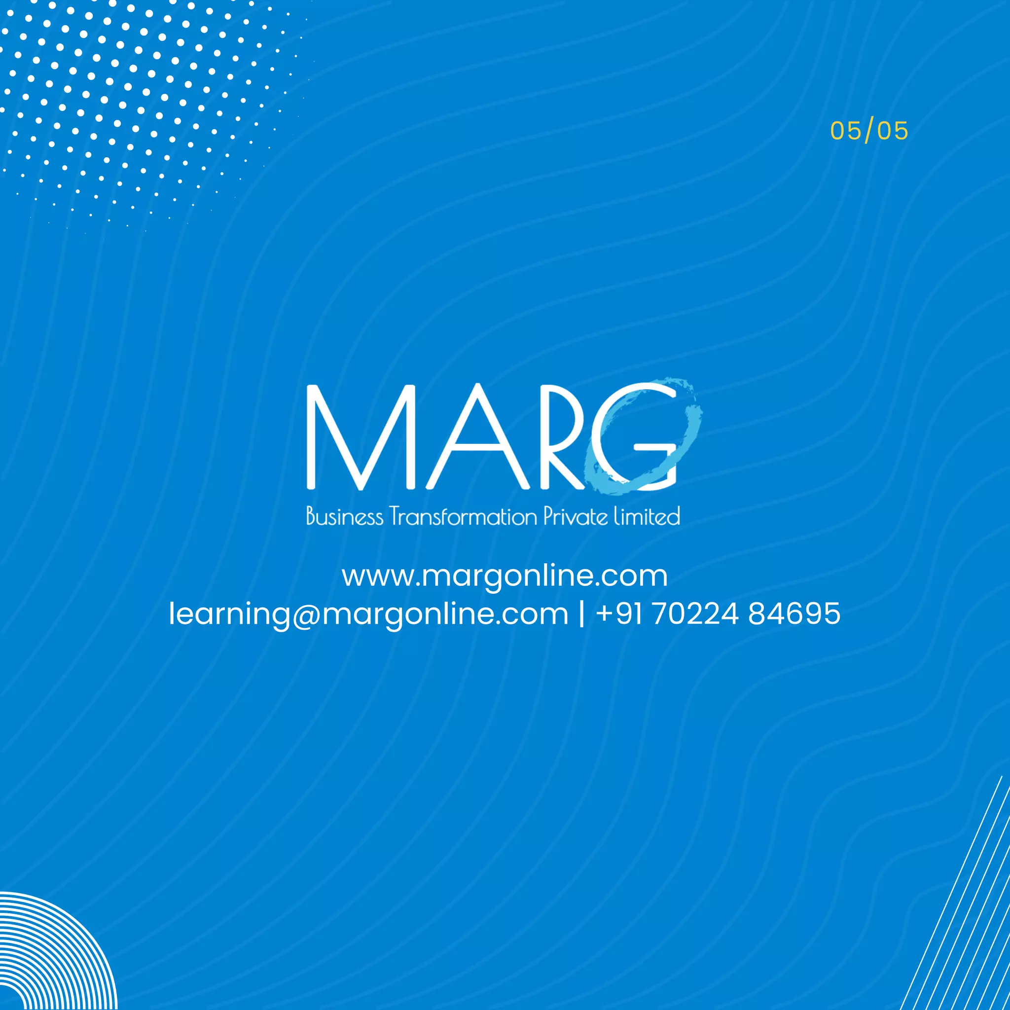 05/05
www.margonline.com
learning@margonline.com | +91 70224 84695
 