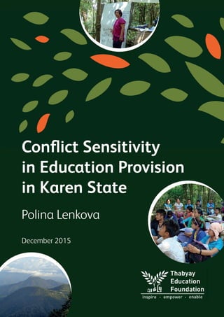 Conflict Sensitivity
in Education Provision
in Karen State
Polina Lenkova
December 2015
 
