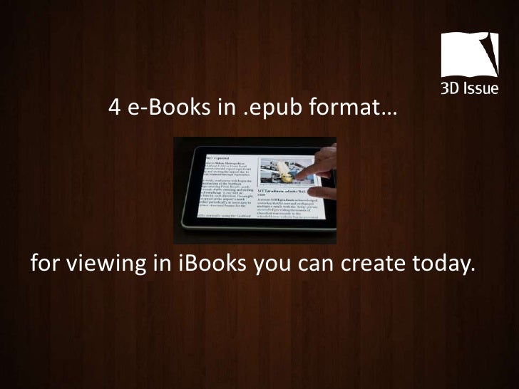 4 eBooks in .epub format for viewing in iBooks you can create today!