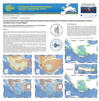 Scenario based tsunami wave height estimation towards hazard evaluation for the Hellenic coastline and examples of extreme
inundation zones in South Aegean
Nikolaos S. MELIS, Aggeliki BARBEROPOULOU, Elias FRENTZOS and Vassilios KRASSANAKIS
National Observatory of Athens, Institute of Geodynamics, Greece
ABSTRACT
A scenario based methodology for tsunami hazard assessment is used, by incorporating earthquake sources with the
potential to produce extreme tsunamis (measured through their capacity to cause maximum wave height and inundation
extent).
In the present study we follow a two phase approach. In the first phase, existing earthquake hazard zoning in the greater
Aegean region is used to derive representative maximum expected earthquake magnitude events, with realistic
seismotectonic source characteristics, and of greatest tsunamigenic potential within each zone. By stacking the scenario
produced maximum wave heights a global maximum map is constructed for the entire Hellenic coastline, corresponding to
all expected extreme offshore earthquake sources. Further evaluation of the produced coastline categories based on the
maximum expected wave heights emphasizes the tsunami hazard in selected coastal zones with important functions (i.e.
touristic crowded zones, industrial zones, airports, power plants etc). Owing to its proximity to the Hellenic Arc, many urban
centres and being a popular tourist destination, Crete Island and the South Aegean region are given a top priority to define
extreme inundation zoning.
In the second phase, a set of four large coastal cities (Kalamata, Chania, Heraklion and Rethymno), important for tsunami
hazard, due i.e. to the crowded beaches during the summer season or industrial facilities, are explored towards
preparedness and resilience for tsunami hazard in Greece.
To simulate tsunamis in the Aegean region (generation, propagation and runup) the MOST – ComMIT NOAA code was used.
High resolution DEMs for bathymetry and topography were joined via an interface, specifically developed for the inundation
maps in this study and with similar products in mind. For the examples explored in the present study, we used 5m resolution
for the topography and 30m resolution for the bathymetry, respectively. Although this study can be considered as
preliminary, it can also form the basis to further develop a scenario based inundation model database that can be used as an
operational tool, for fast assessing tsunami prone zones during a real tsunami crisis.
Geophysical Research Abstracts, Vol. 18, EGU2016-11285-1, 2016, EGU General Assembly 2016
© Author(s) 2016. CC Attribution 3.0 License.
D.103 - Hall D - NH4.1/OS4.7/SM3.4 - Fri, 22 Apr, 10:30–12:00
This work has been completed
under the project KRIPIS – ASPIDA
Maximum Magnitude expected following Papaioannou & Papazachos (2000)
zoning in Greece and selection of scenarios from the JRC Database at NOA
(a) (b) Maximum Magnitude expected in 1000 years period ,following Vamvakaris et al.
(2016) zoning in Greece and selection of scenarios from the JRC Database at NOA
PHASE 1 Methodology
Following two earthquake hazard studies for Greece: (a) Papaioannou and
Papazachos (2000) and (b) Vamvakaris et al. (2016), we computed and assigned the
maximum earthquake magnitude for each of their defined hazard zones, for both
considered cases respectively. Then, we selected accordingly, tsunami propagation
scenarios from the JRC-IPSC developed Database (Annunziato 2007), which has
been updated and is used at NOA for operational purposes under the HL-NTWC
routine operation. Each selected scenario is represented by a map of the maximum
expected tsunami wave height near the coastline. All the resulted maps were
stacked and a final map of the expected tsunami wave height near the coastline was
computed, one for each case (a and b respectively), as shown below.
Tsunami wave height expected at the Greek coastline
(b)
Zoom in Crete
(a)
 
