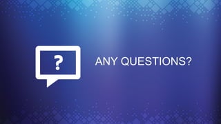 ANY QUESTIONS?
 