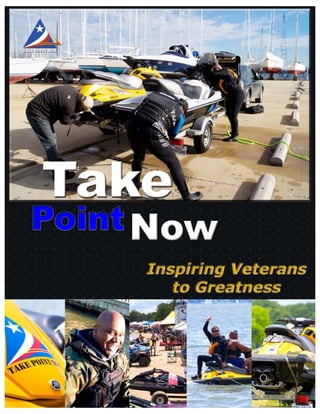 Inspiring  Veterans  
to  Greatness
Point
Take
Now
 