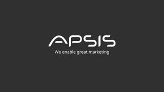 We enable great marketing
 