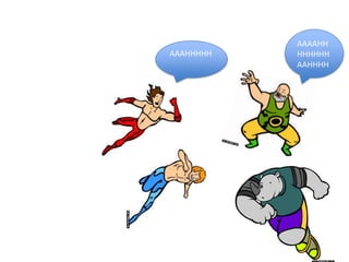 AAAAHH
AAAHHHHH   HHHHHH
           AAHHHH
 