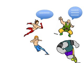 AAAAHH
AAAHHHHH   HHHHHH
           AAHHHH
 