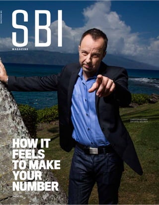 HOW IT
FEELS
TO MAKE
YOUR
NUMBER
PAGE 52
M A G A Z I N E
CHRISTOPHER BRAY,
SVP, INTEL SECURITY
SBIMAGAZINEFALL2015
 