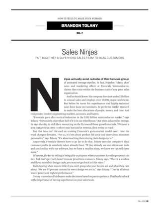 FALL 2015 65
Sales Ninjas
PUT TOGETHER A SUPERHERO SALES TEAM TO SNAG CUSTOMERS
N
injas actually exist outside of that fam...