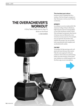 70 SBI MAGAZINE
IDEAL LIFE
THE OVERACHIEVER’S
WORKOUT
It Only Takes 30 Minutes to Stay Fit
While on the Road
by LYNNE SHAR...