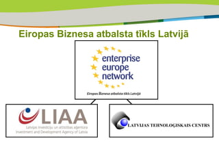 Eiropas Biznesa atbalsta tīkls Latvijā
 