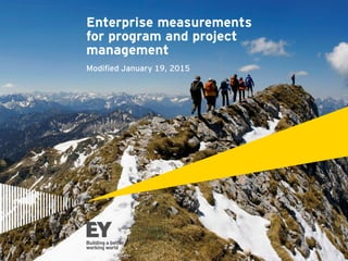 Enterprise measurements
for program and project
management
Modified January 19, 2015
 