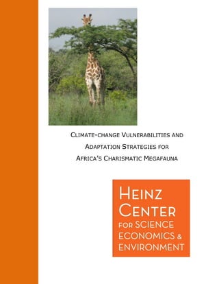 CLIMATE-CHANGE VULNERABILITIES AND
ADAPTATION STRATEGIES FOR
AFRICA’S CHARISMATIC MEGAFAUNA
 