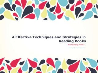 4 Effective Techniques and Strategies in
Reading Books
Bestselling books
www.petersacco.com

 