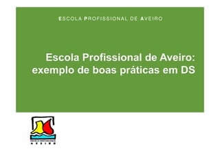 ESCOLA PROFISSIONAL DE AVEIRO
 