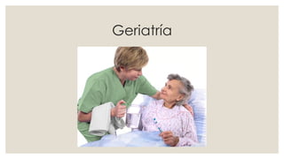 Geriatría
 