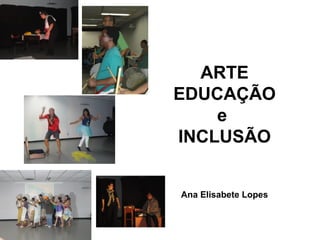 Arte, Educação e Inclusão | PPT