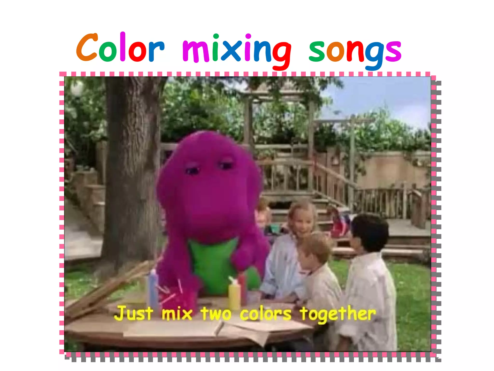 Color mixing songs
 
