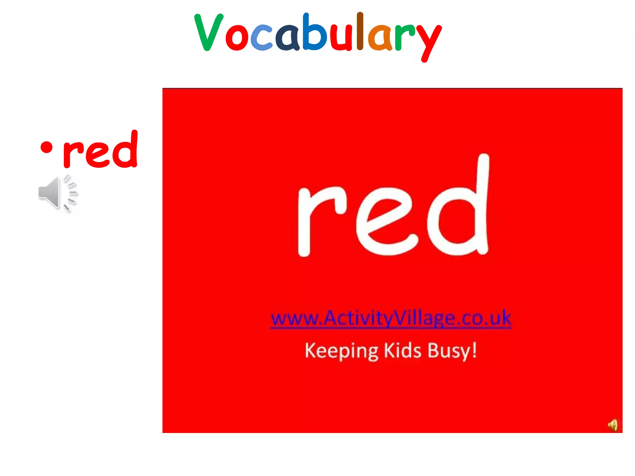 •red
Vocabulary
 