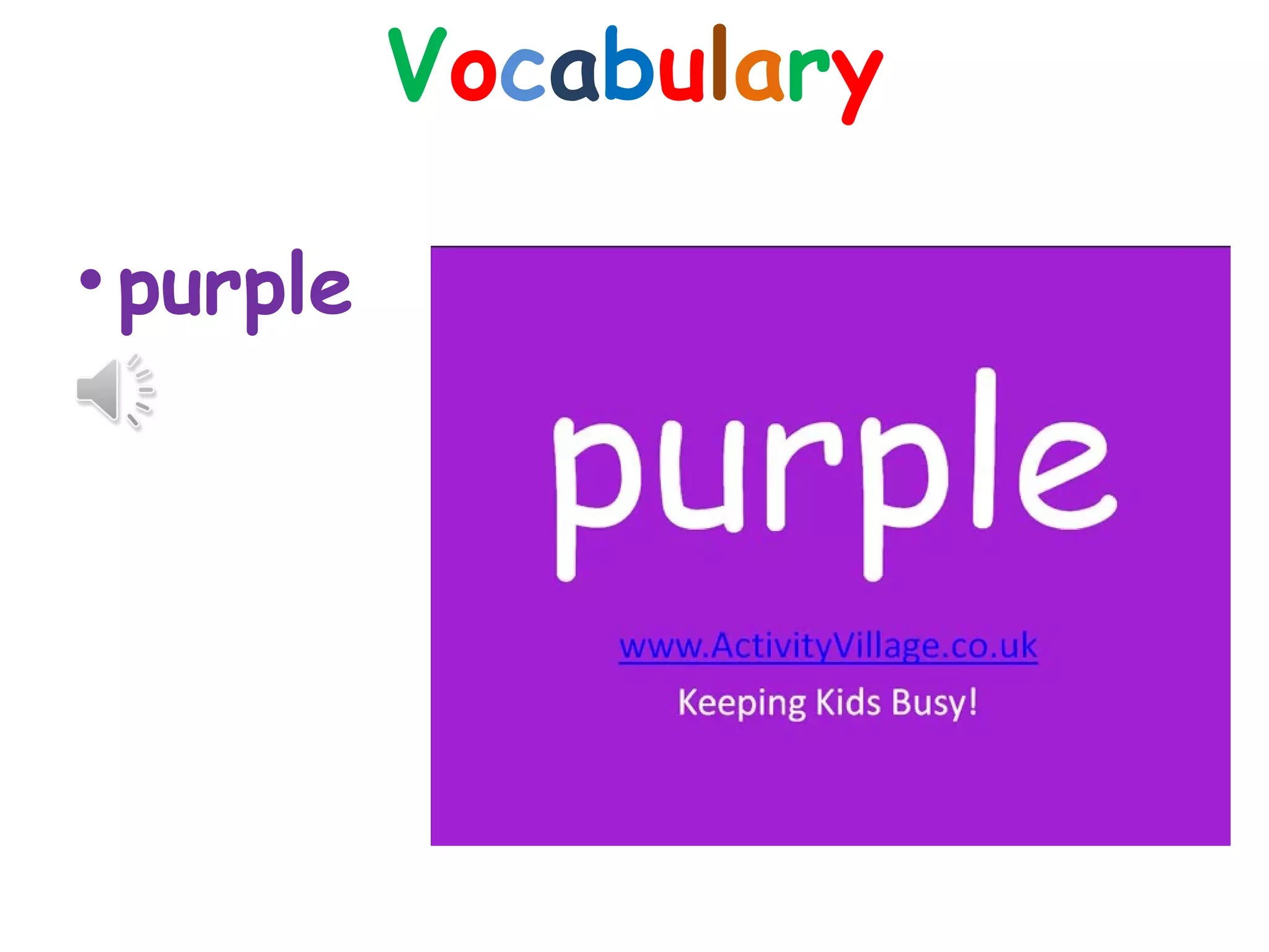 •purple
Vocabulary
 