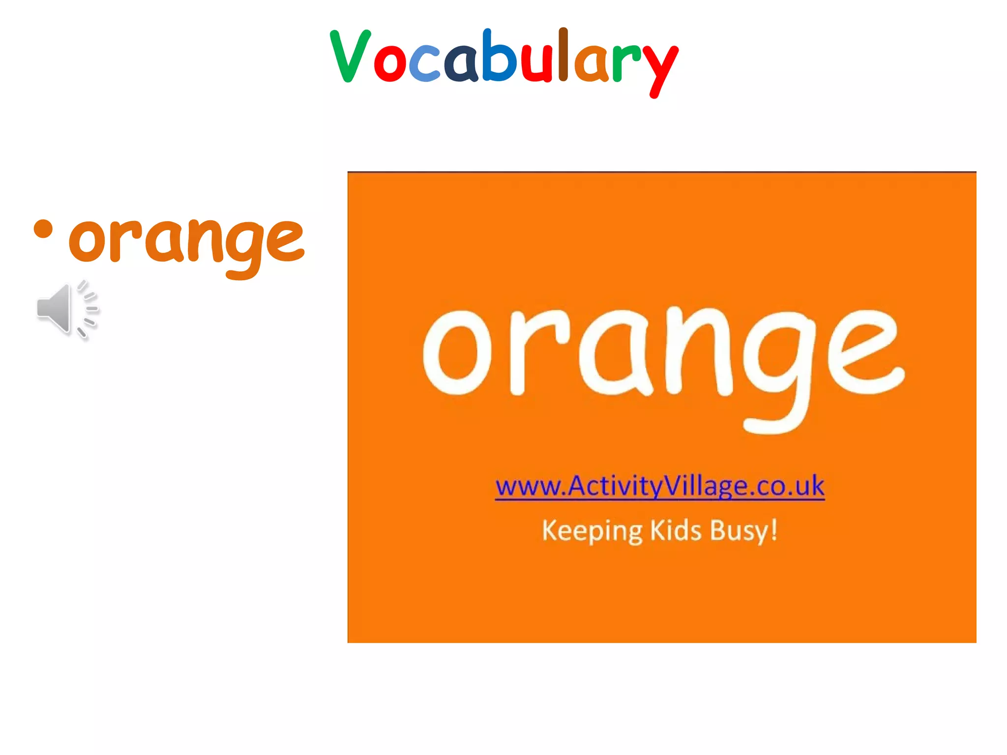 •orange
Vocabulary
 