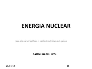 ENERGIA NUCLEAR  10 MOTIUS PER DIR QUE NO RAMON GASCH I POU 