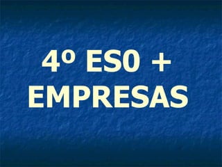 4º ES0 + EMPRESAS 