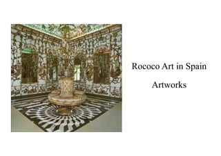 Artworks
Rococo Art in Spain
 