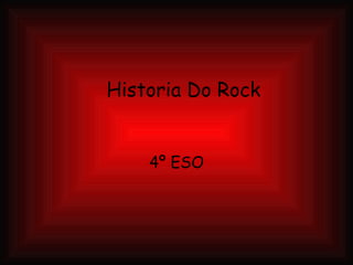 Historia Do Rock 4º ESO 